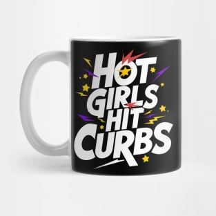 Hot Girls Hit Curbs Mug